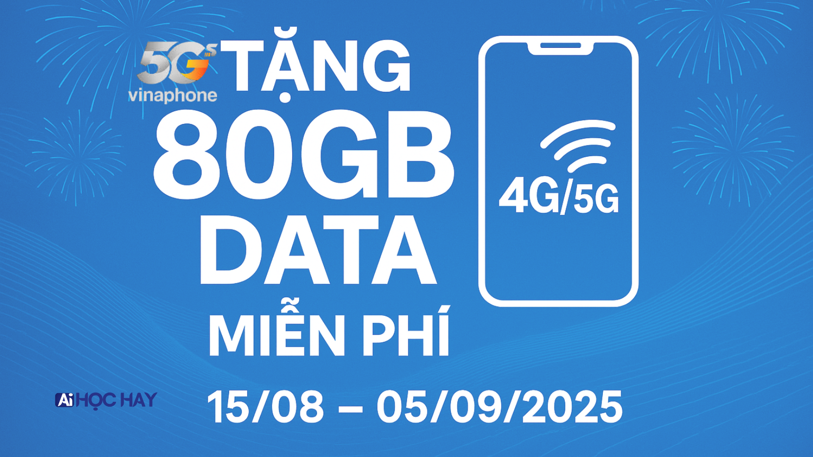 Banner quảng cáo VinaPhone tặng 80GB Data miễn phí, nền xanh dương với pháo hoa, biểu tượng sóng 4G/5G, áp dụng từ 15/08 đến 05/09/2025.